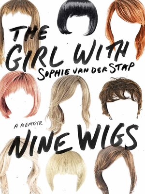 cover image of The Girl With Nine Wigs: a Memoir